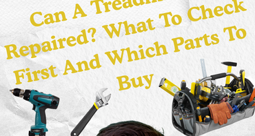 Can A Treadmill Be Repaired What To Check First And Which Parts To Buy