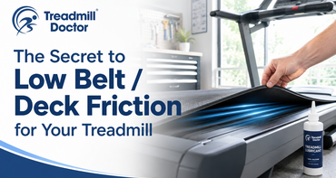 The Secret to Low Belt / Deck Friction for Your Treadmill