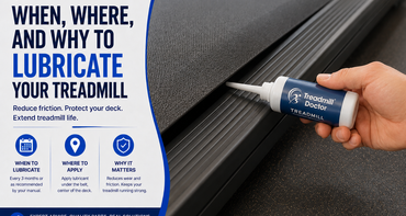When, Where, and Why to Lubricate Your Treadmill