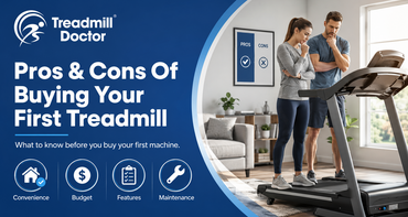 Pros & Cons Of Buying Your First Treadmill