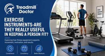 EXERCISE INSTRUMENTS-ARE THEY REALLY USEFUL IN KEEPING A PERSON FIT?