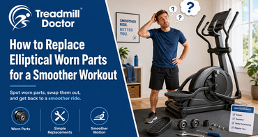 How to Replace Elliptical Worn Parts for a Smoother Workout